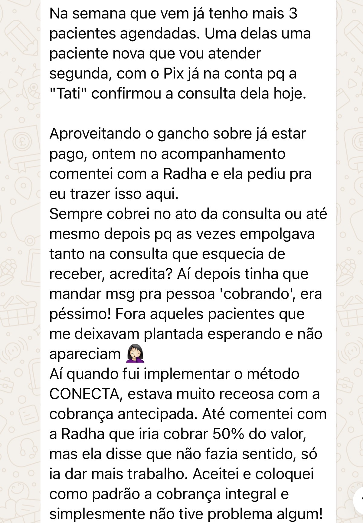 Depoimento: cobrança antecipada implementada sem problemas, 3 pacientes agendadas