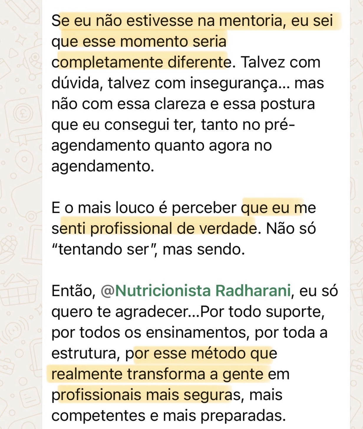 Depoimento: se sentiu profissional de verdade aplicando o método